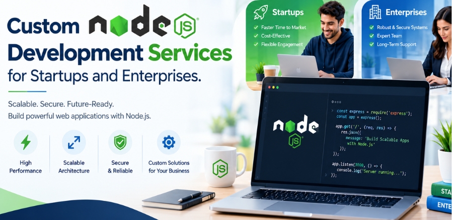 Custom Node.js Development Services for Startups and Enterprises